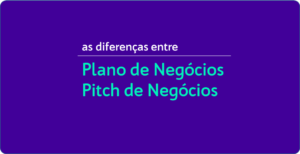 Diferenca-entre-Plano-de-Negocios-e-Pitch-de-Negocios