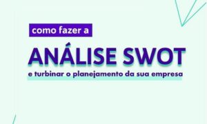 como-fazer-a-analise-SWOT-da-sua-empresa-1