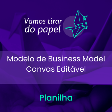 Modelo de Canvas Editável de Negócio de Projeto Proposta de Valor Sebrae Business Model Canvas PDF Excel Planilha